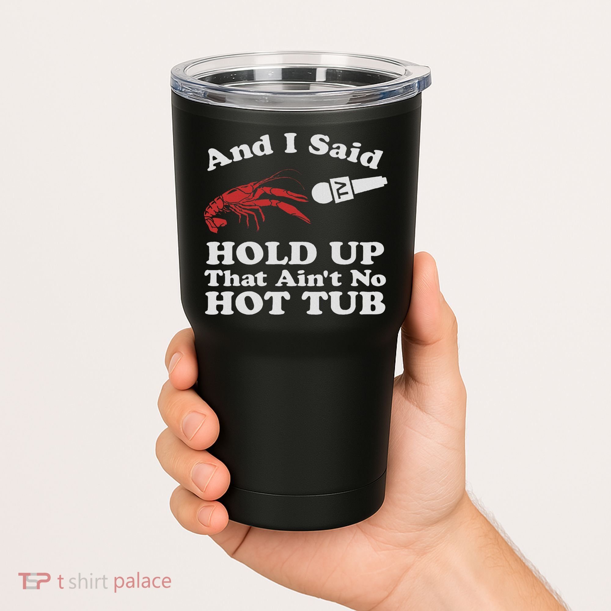 Funny Crawfish That Ain't No Hot Tub Cajun Boil Mardi Gras Tumbler