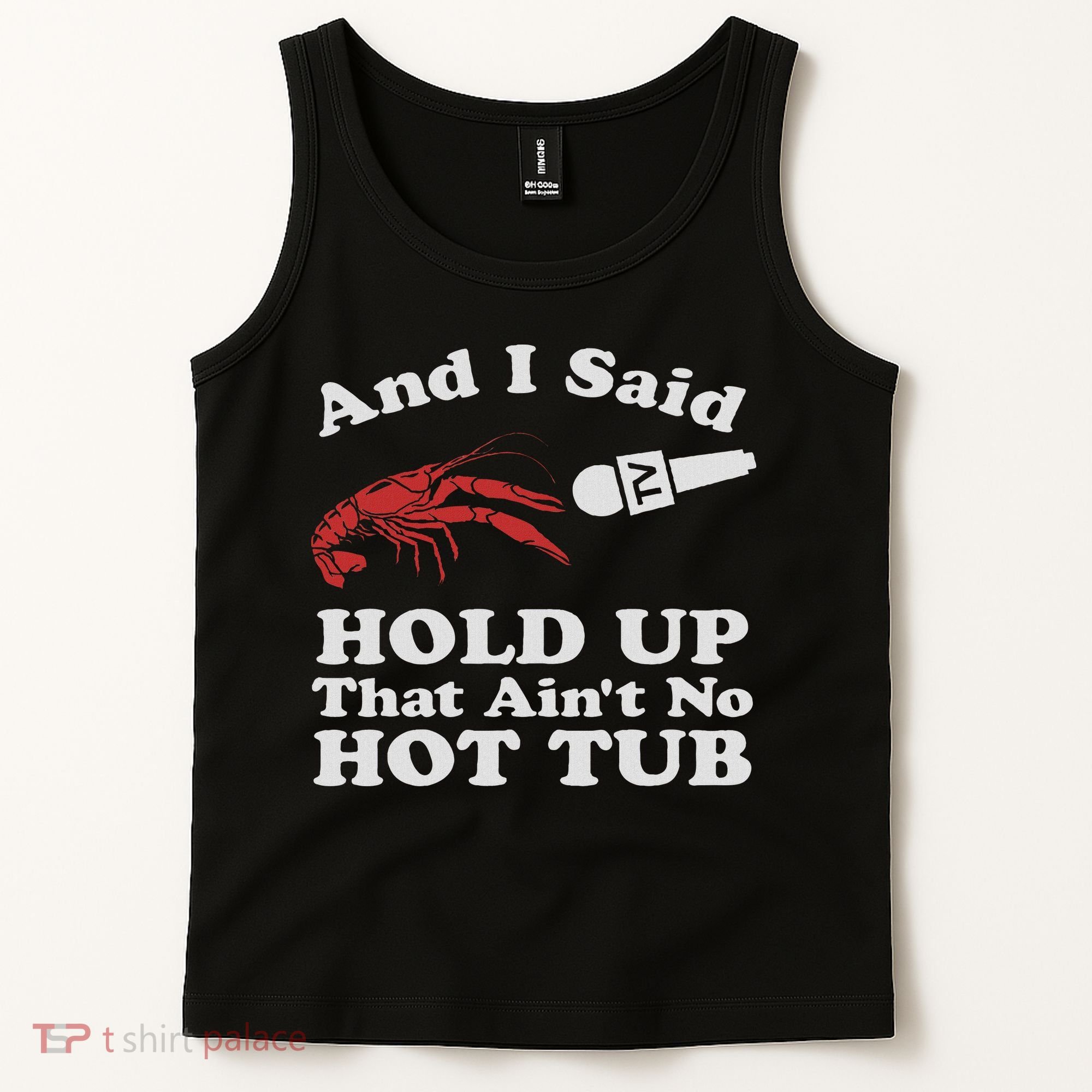 Funny Crawfish That Ain't No Hot Tub Cajun Boil Mardi Gras Tank Top