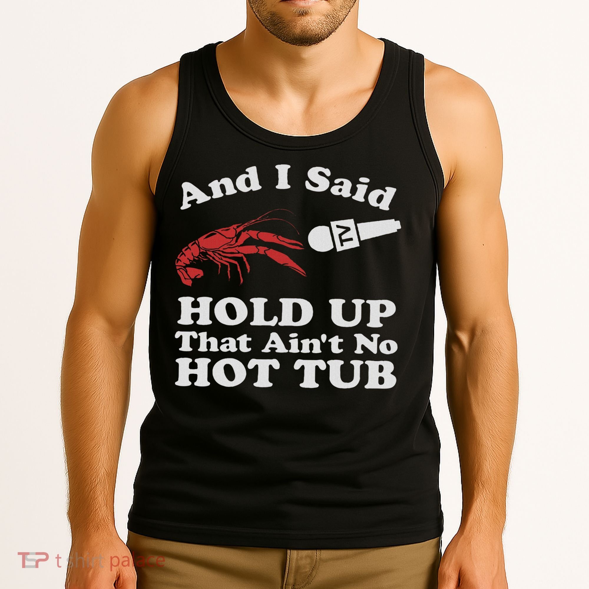 Funny Crawfish That Ain't No Hot Tub Cajun Boil Mardi Gras Tank Top
