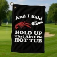 Funny Crawfish That Ain't No Hot Tub Cajun Boil Mardi Gras Golf Towel thumb 1