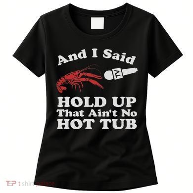 Funny Crawfish That Ain't No Hot Tub Cajun Boil Mardi Gras Women's T-Shirt