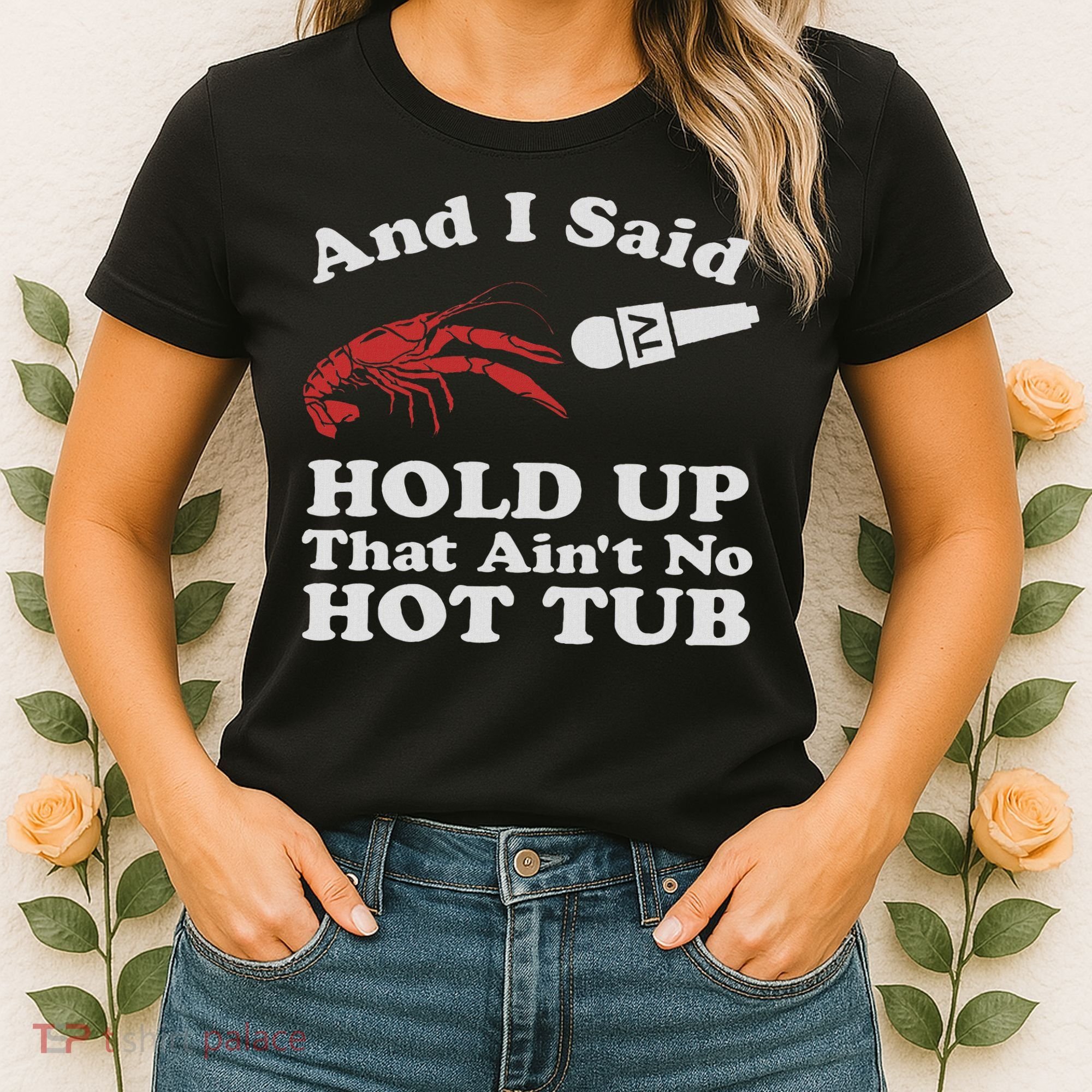 Funny Crawfish That Ain't No Hot Tub Cajun Boil Mardi Gras Women's T-Shirt