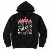 Funny Carnival This Is My Circus These Are My Monkeys Circus Hoodie thumb 0
