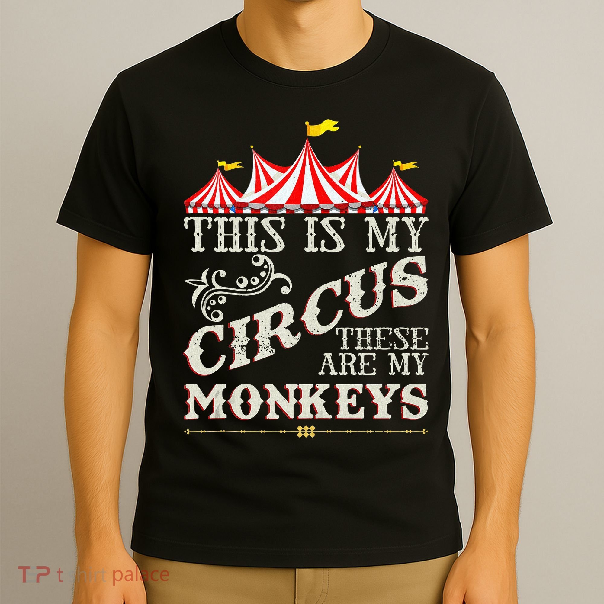 Funny Carnival This Is My Circus These Are My Monkeys Circus T-Shirt