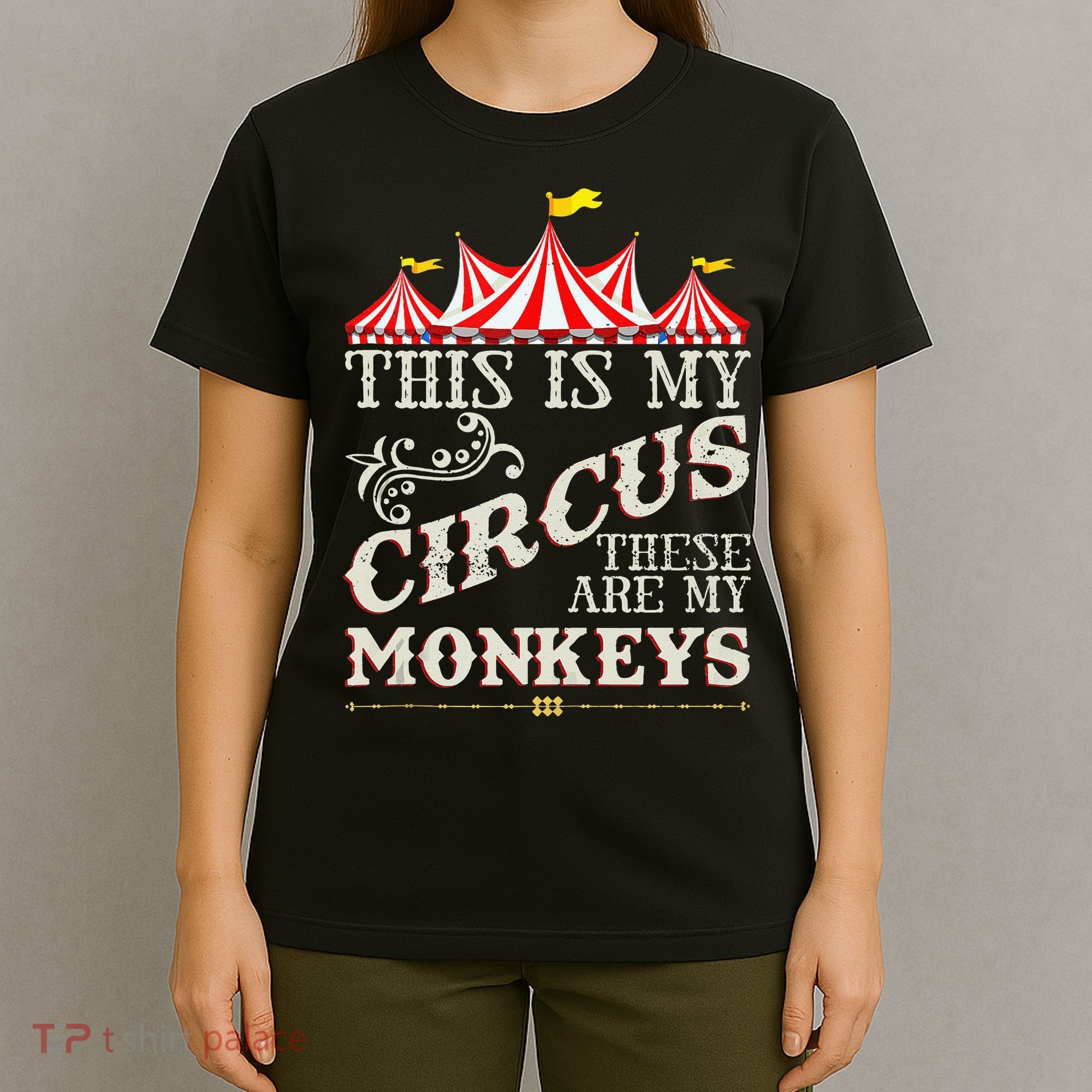 Funny Carnival This Is My Circus These Are My Monkeys Circus T-Shirt