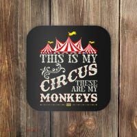 Funny Carnival This Is My Circus These Are My Monkeys Circus Coaster thumb 0