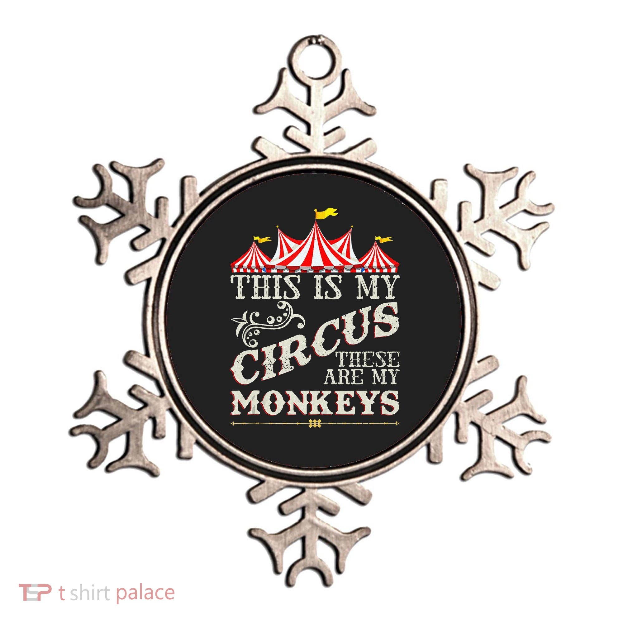 Funny Carnival This Is My Circus These Are My Monkeys Circus Ornament