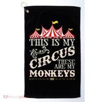 Funny Carnival This Is My Circus These Are My Monkeys Circus Golf Towel thumb 0