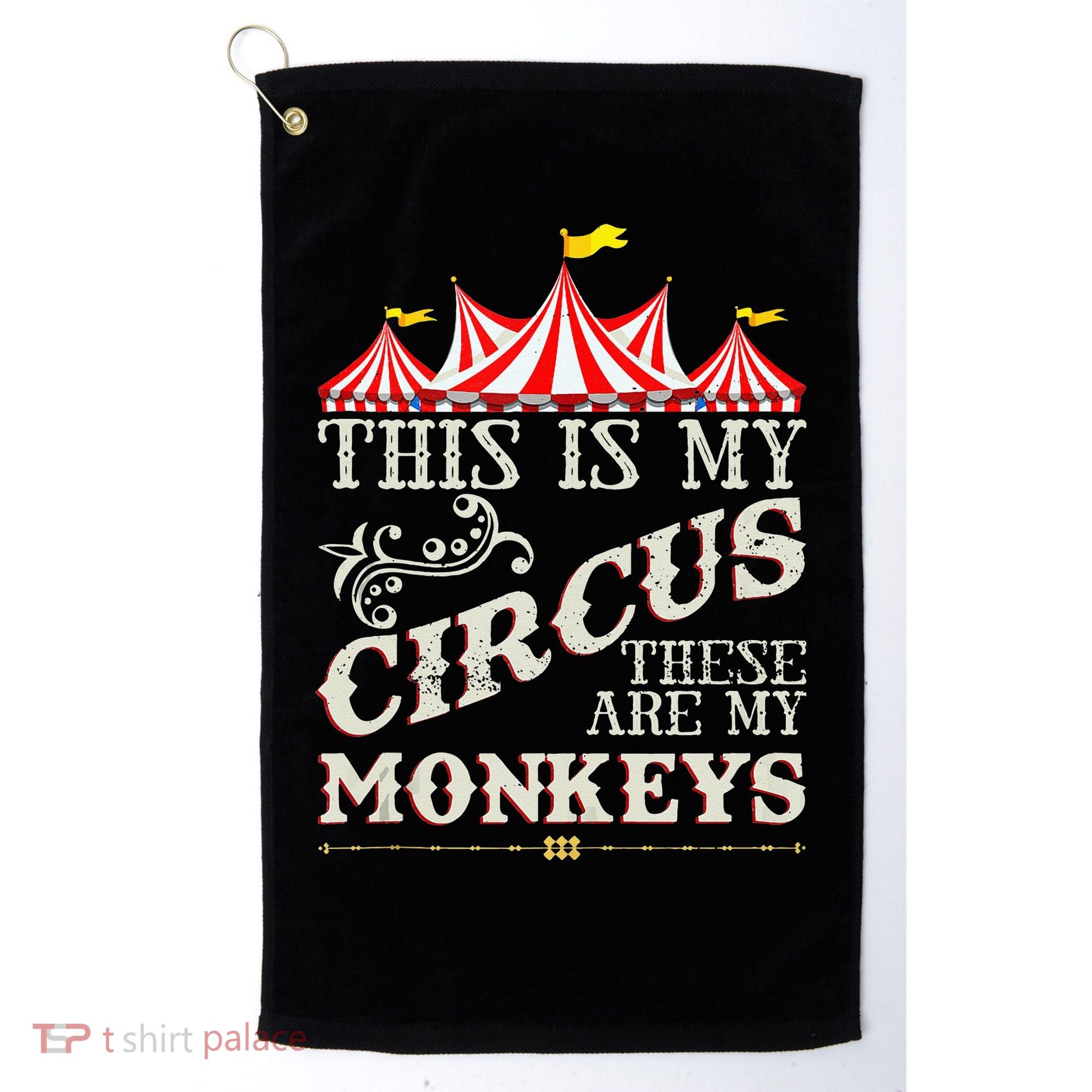 Funny Carnival This Is My Circus These Are My Monkeys Circus Golf Towel