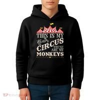Funny Carnival This Is My Circus These Are My Monkeys Circus Kids Hoodie thumb 4