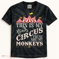 Funny Carnival This Is My Circus These Are My Monkeys Circus Kids Tie-Dye T-Shirt thumb 0