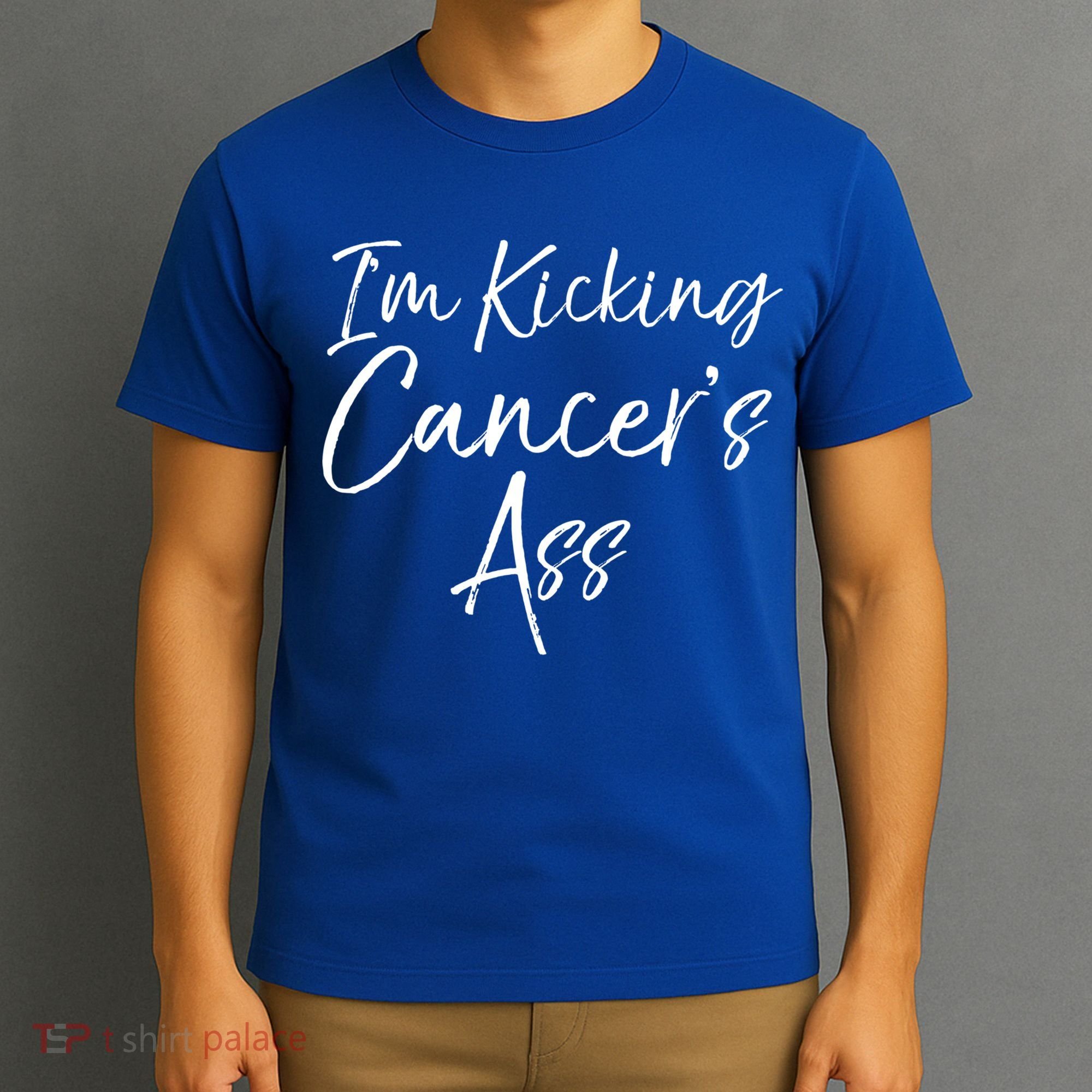 Funny Cancer Treatt Patient Gift I'm Kicking Cancer's Ass Gift T-Shirt