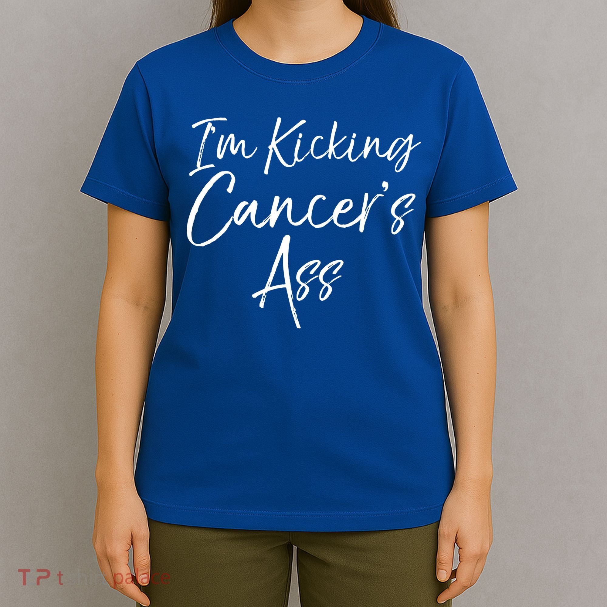 Funny Cancer Treatt Patient Gift I'm Kicking Cancer's Ass Gift T-Shirt