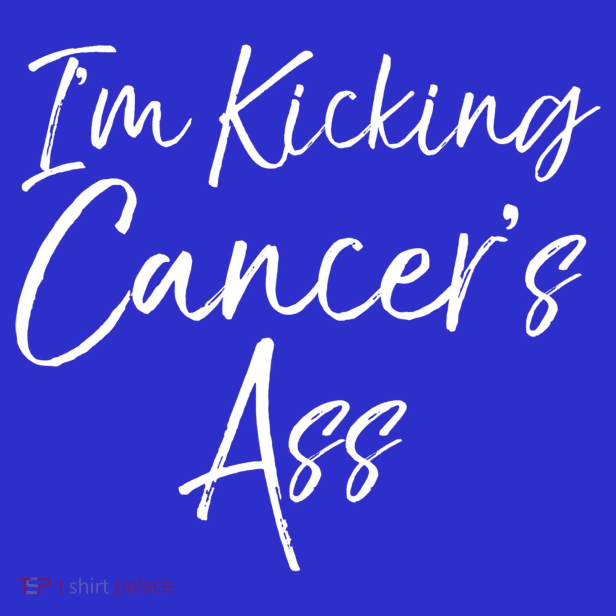 Funny Cancer Treatt Patient Gift I'm Kicking Cancer's Ass Gift T-Shirt