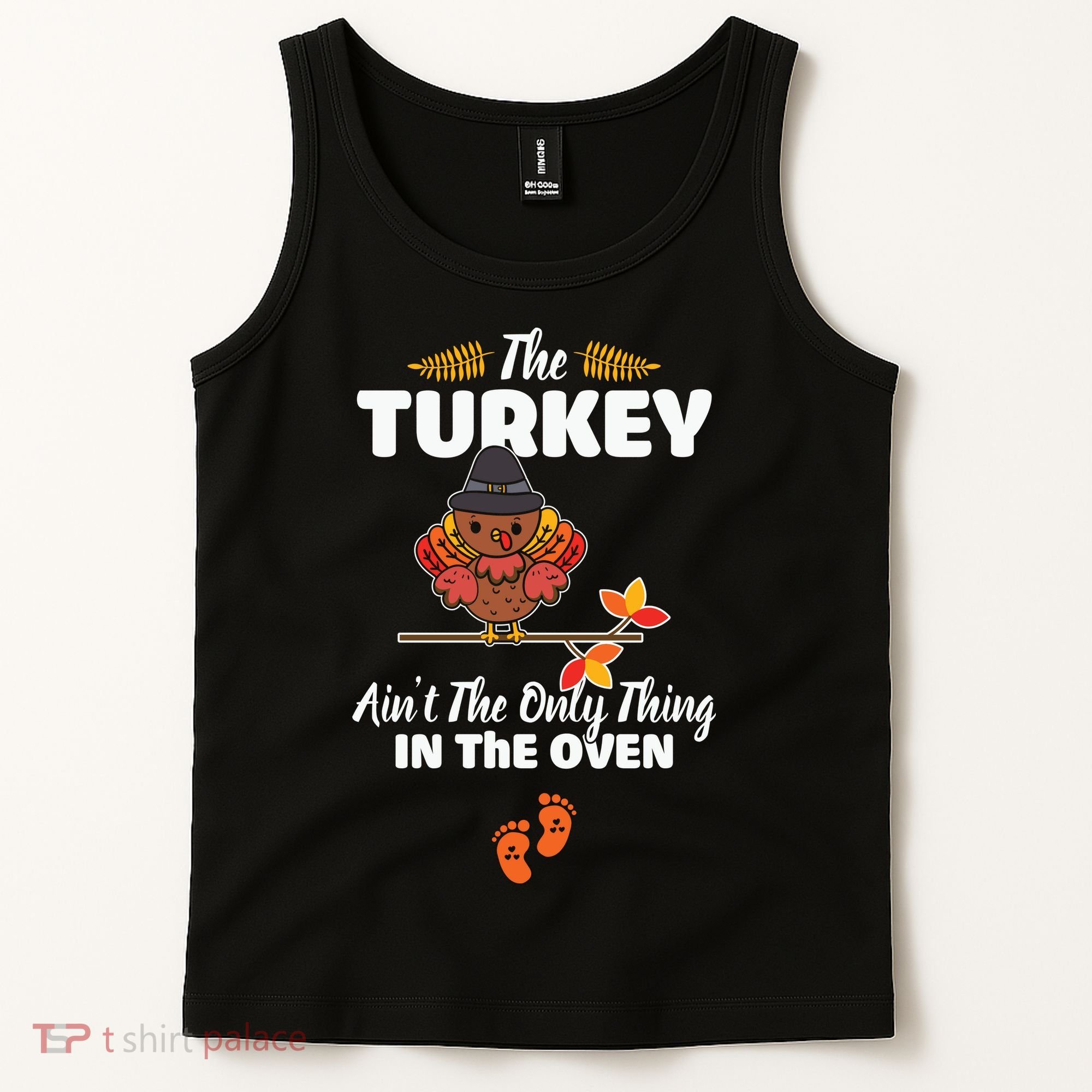 Funny Cute The Turkey Ain't The Only Thing In The Oven Turkey Tank Top