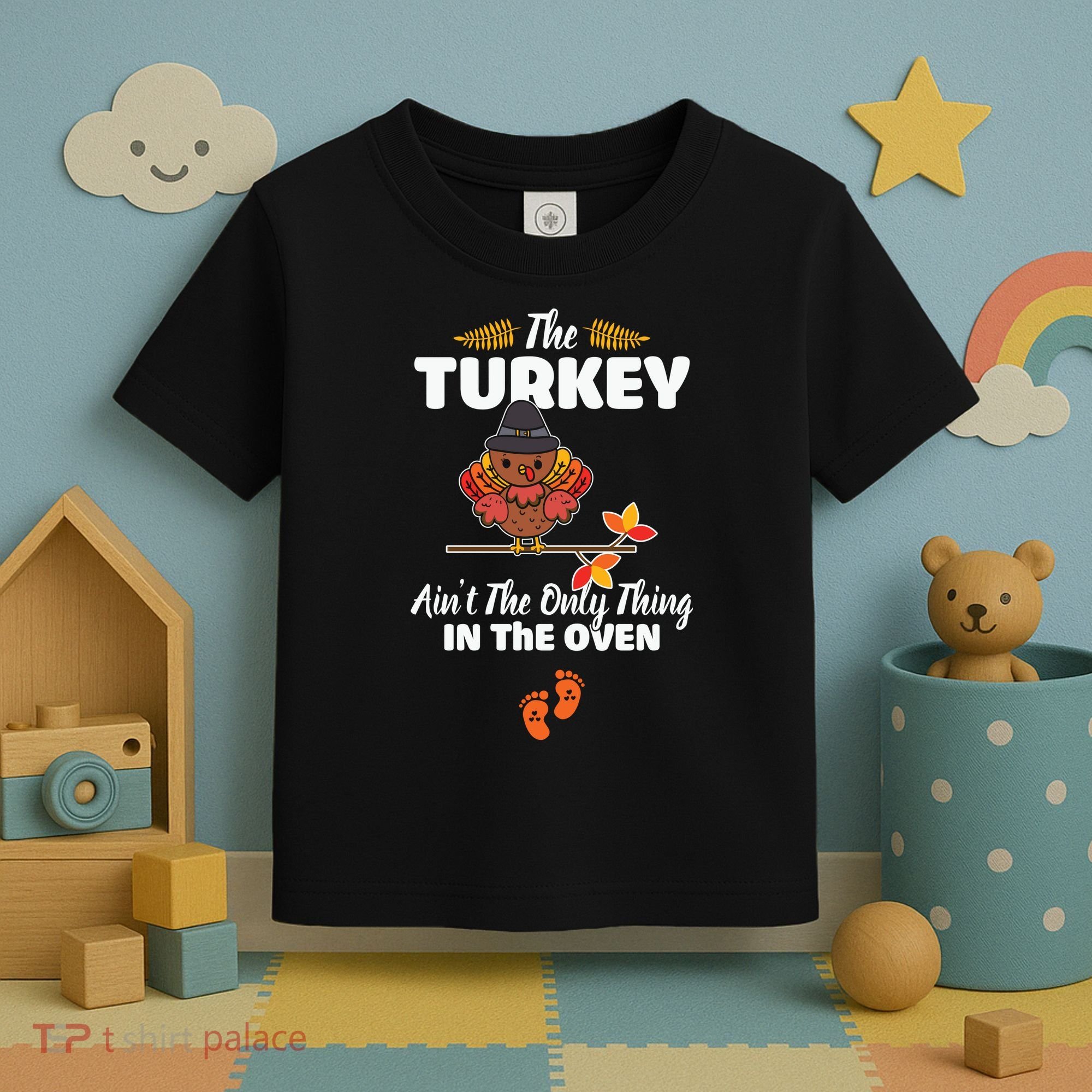 Funny Cute The Turkey Ain't The Only Thing In The Oven Turkey Toddler T-Shirt