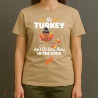 Funny Cute The Turkey Ain't The Only Thing In The Oven Turkey T-Shirt thumb 4