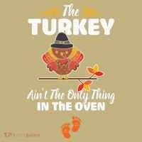 Funny Cute The Turkey Ain't The Only Thing In The Oven Turkey Mousepad thumb 1