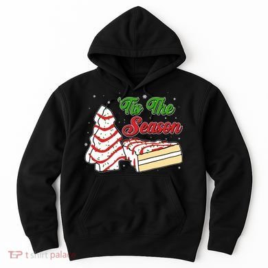 Funny Christmas Tis The Season Tree Cakes Hoodie