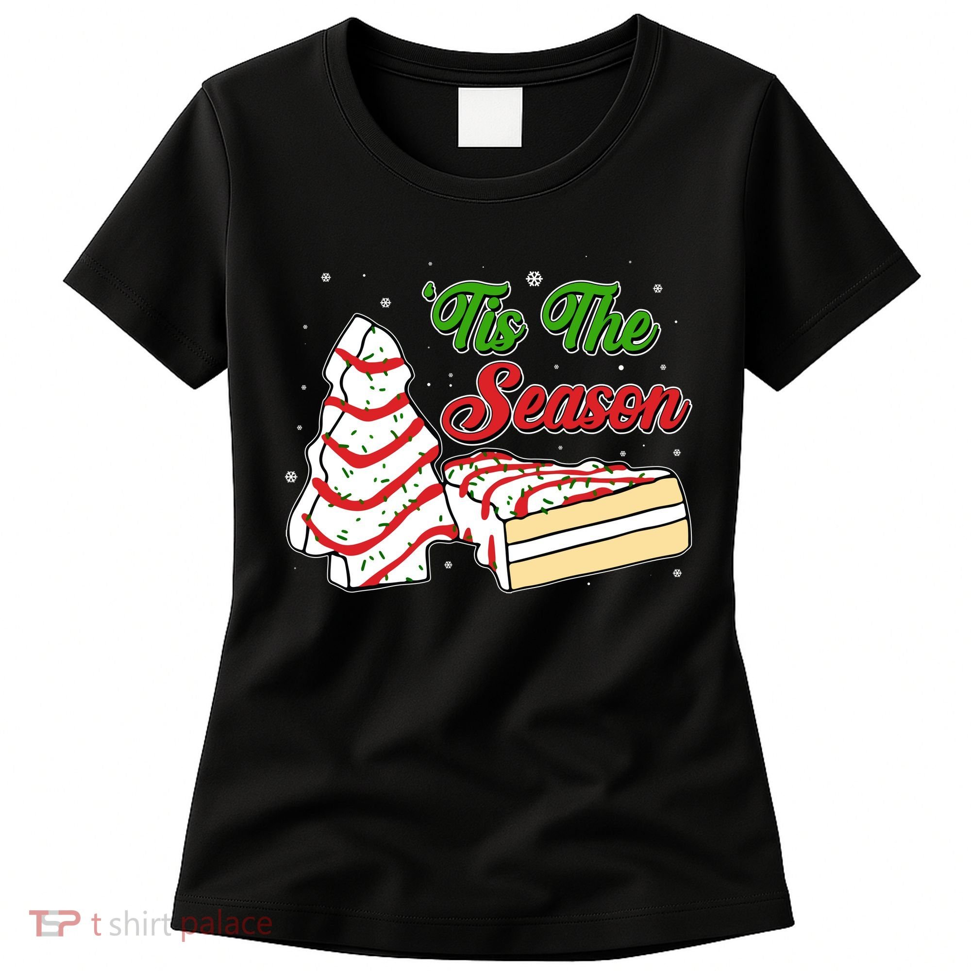 Funny Christmas Tis The Season Tree Cakes Women's T-Shirt