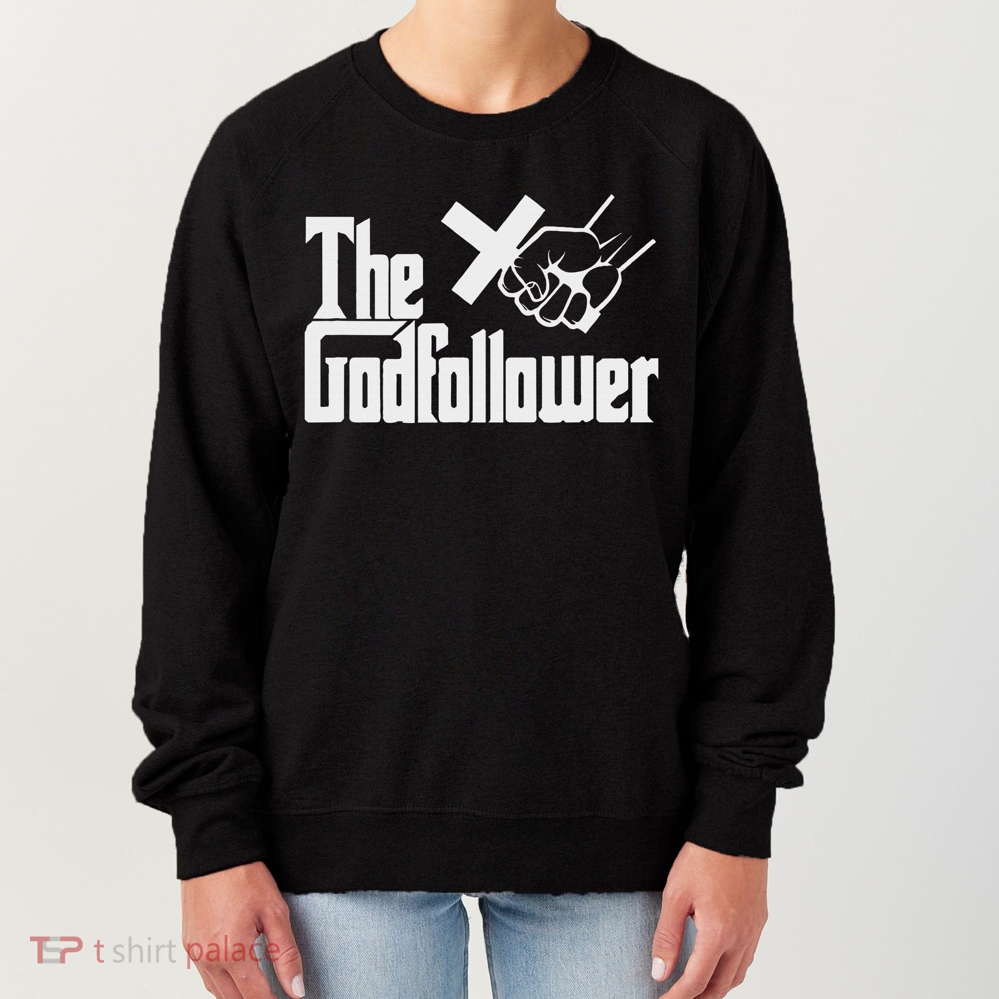 Funny Christian The God follower Women's Sweatshirt