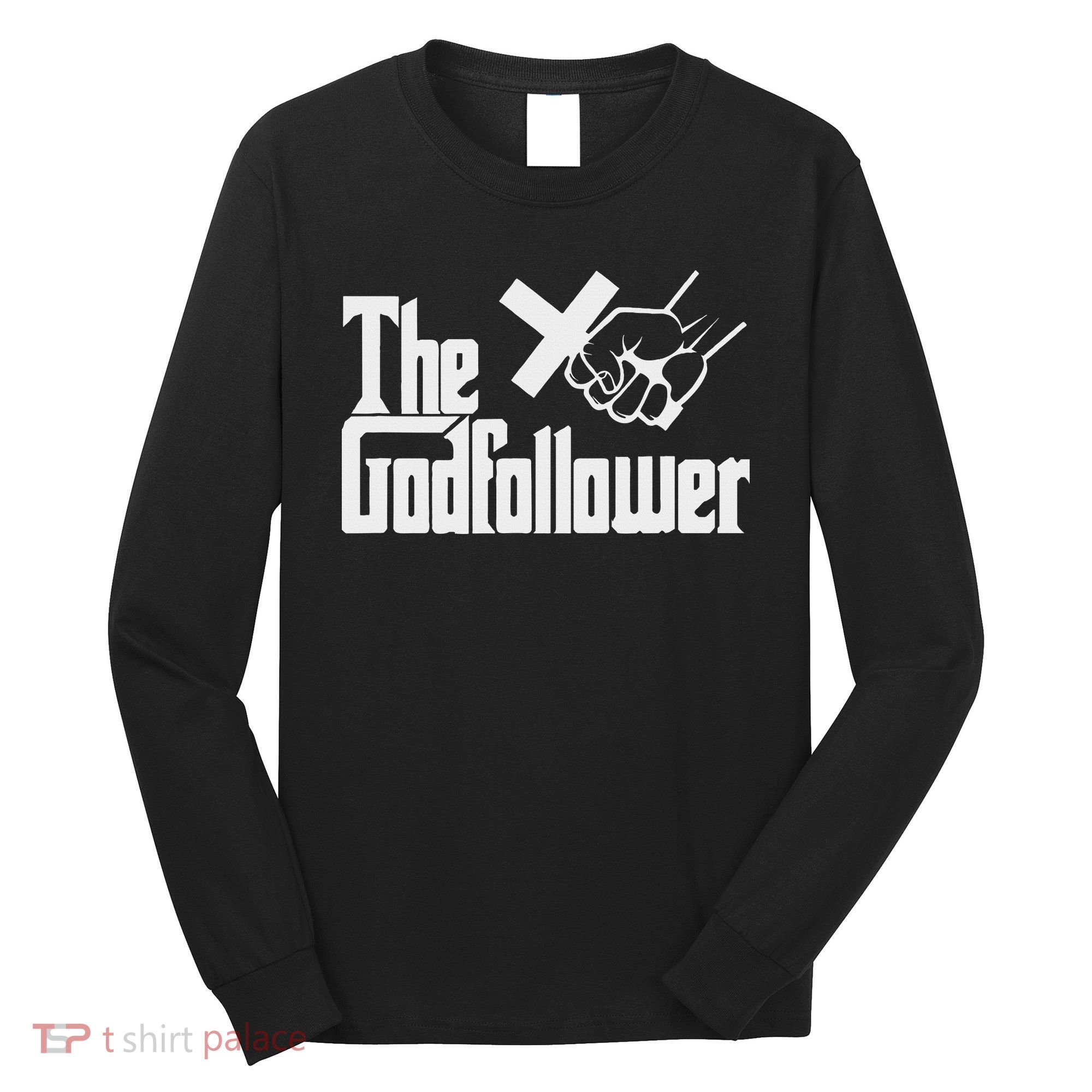 Funny Christian The God follower Long Sleeve Shirt