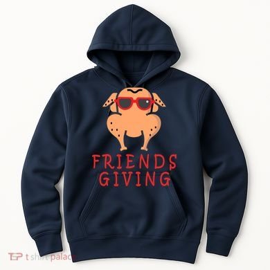 Friendsgiving Cool Thanksgiving Turkey Funny Hoodie