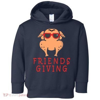 Friendsgiving Cool Thanksgiving Turkey Funny Toddler Hoodie