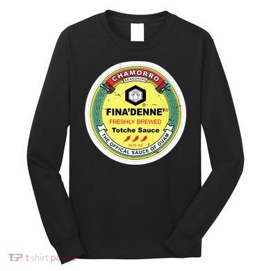 Finadenne Chamorro The Sauce Of Guam Long Sleeve Shirt