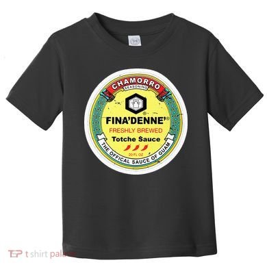 Finadenne Chamorro The Sauce Of Guam Toddler T-Shirt