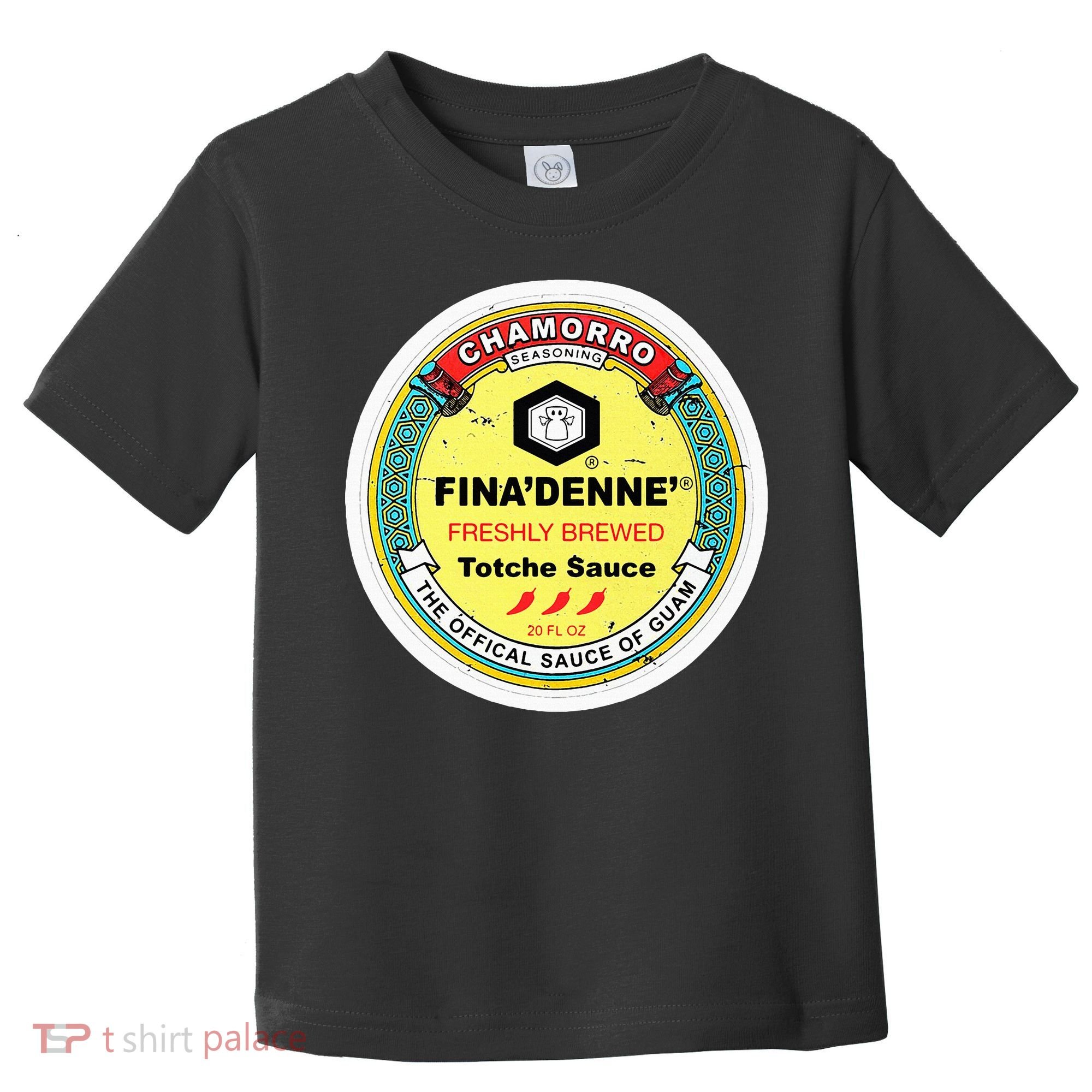 Finadenne Chamorro The Sauce Of Guam Toddler T-Shirt