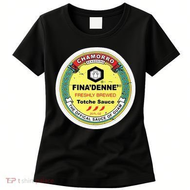 Finadenne Chamorro The Sauce Of Guam Women's T-Shirt