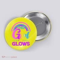 Funny Cute This Girl Glows Button thumb 0