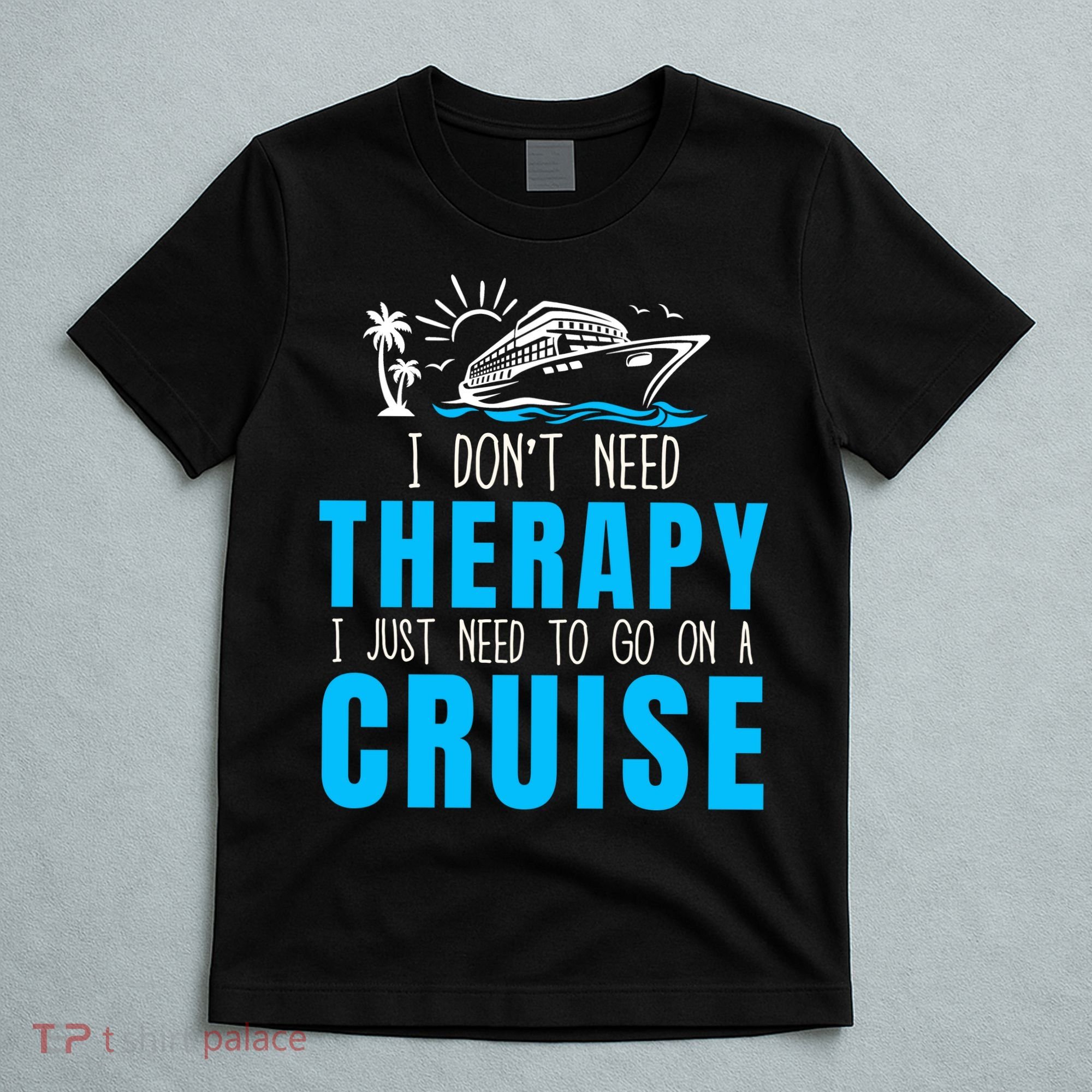 Funny Cruise Therapy Cruise Squad Family Cruise Vacation Cruise Ship Cruising T-Shirt