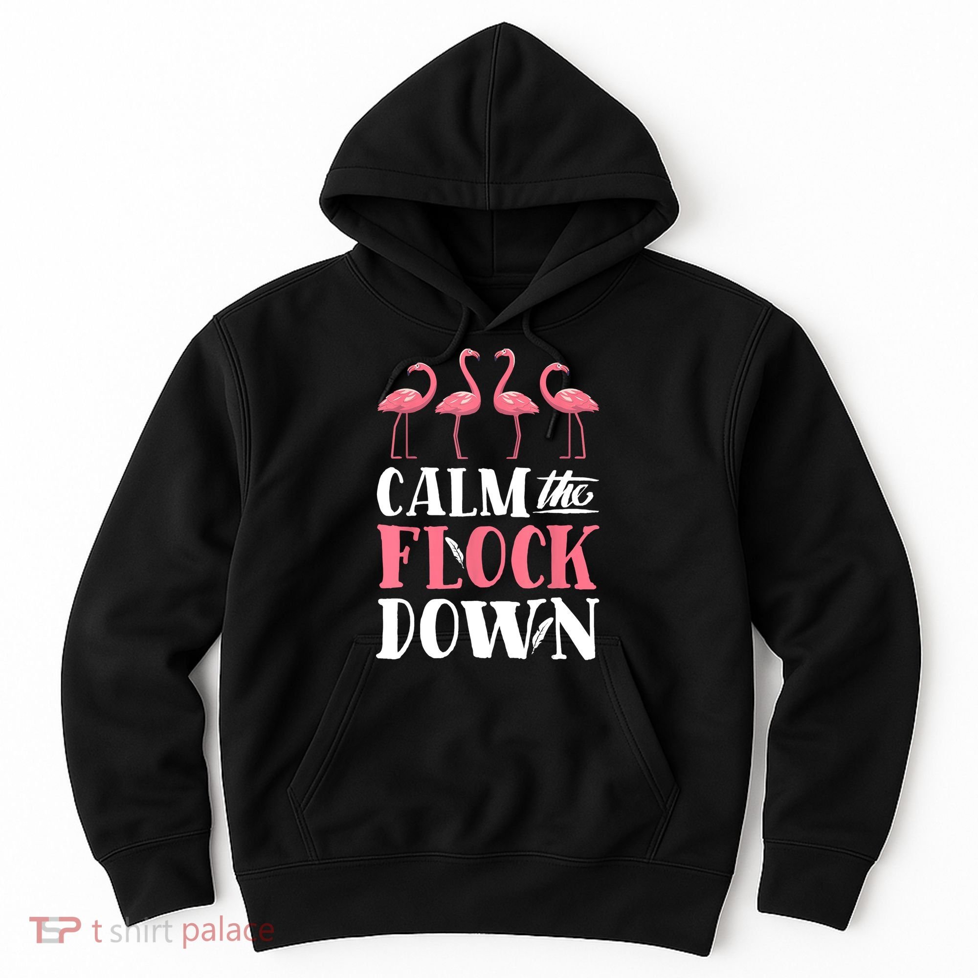 Flamingo Calm The Flock Down Funny Pink Bird Lovers Summer Hoodie