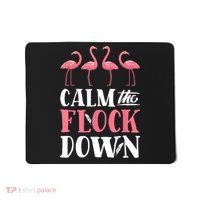 Flamingo Calm The Flock Down Funny Pink Bird Lovers Summer Mousepad thumb 0
