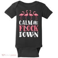 Flamingo Calm The Flock Down Funny Pink Bird Lovers Summer Baby Bodysuit thumb 0