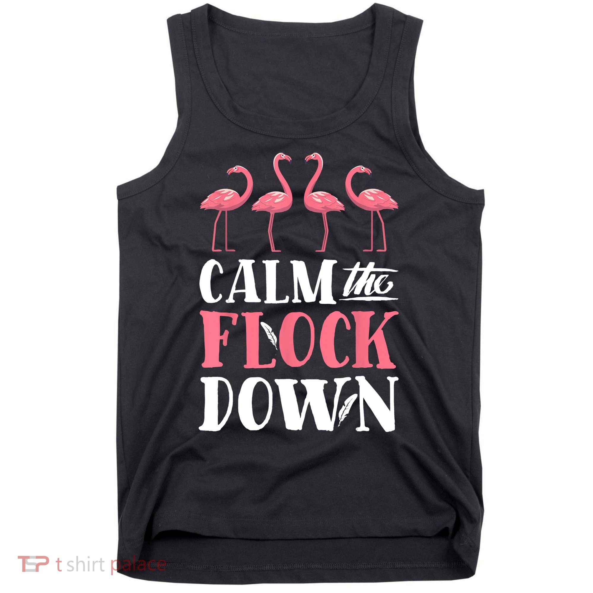 Flamingo Calm The Flock Down Funny Pink Bird Lovers Summer Tank Top