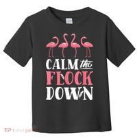 Flamingo Calm The Flock Down Funny Pink Bird Lovers Summer Toddler T-Shirt thumb 0