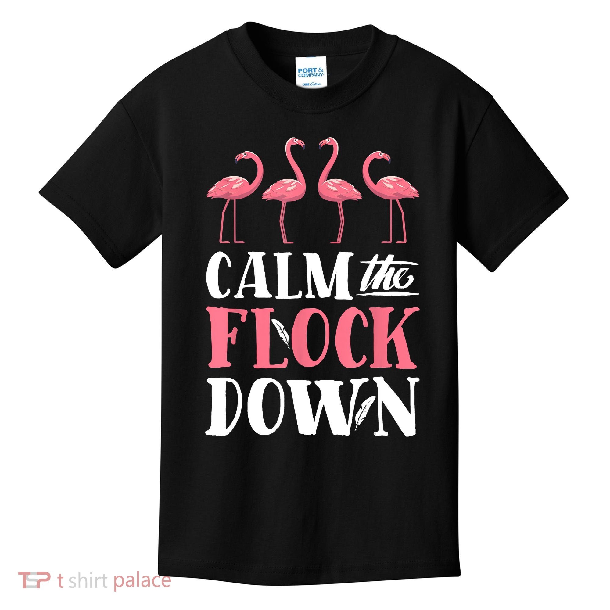 Flamingo Calm The Flock Down Funny Pink Bird Lovers Summer Kids T-Shirt