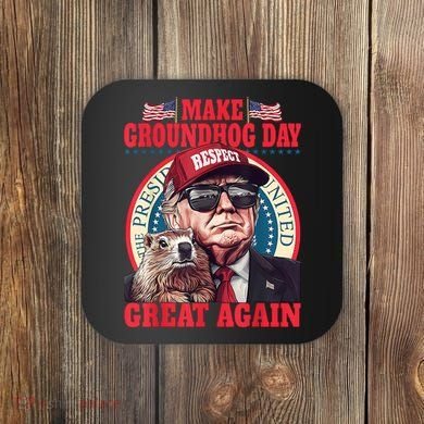 Funny Cool Trump Groundhog Make Groundhog Day Great Again Coaster