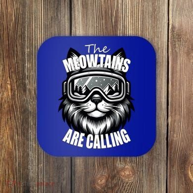 Funny Cat The Meowtains Are Calling Snowboard Ski Lover Coaster