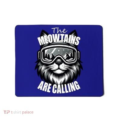 Funny Cat The Meowtains Are Calling Snowboard Ski Lover Mousepad