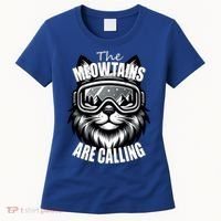 Funny Cat The Meowtains Are Calling Snowboard Ski Lover Women's T-Shirt thumb 0