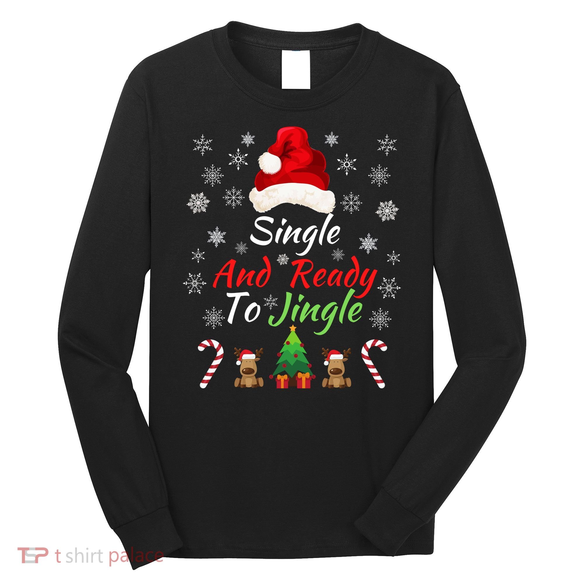 Funny Christmas Tree Single Ready To Jingle Christmas Jingle Xmas Holiday Gift Long Sleeve Shirt