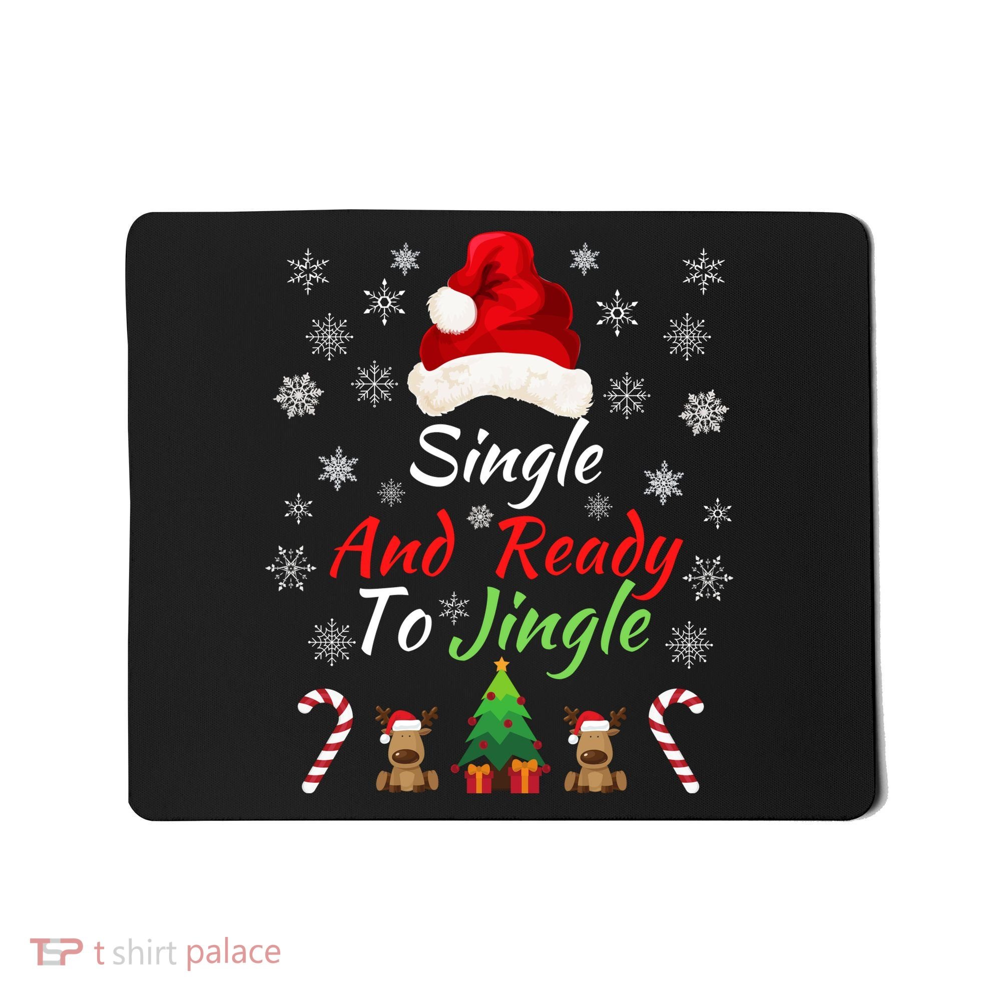 Funny Christmas Tree Single Ready To Jingle Christmas Jingle Xmas Holiday Gift Mousepad