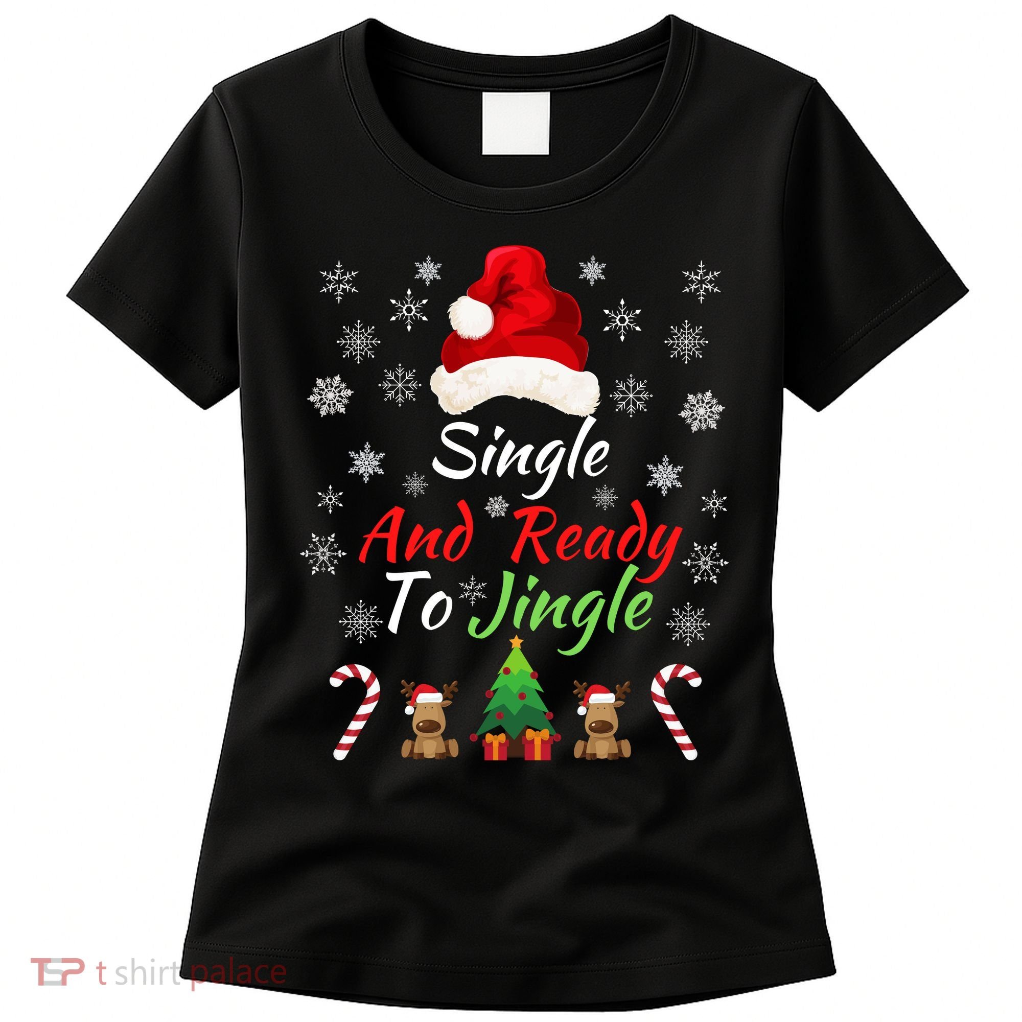 Funny Christmas Tree Single Ready To Jingle Christmas Jingle Xmas Holiday Gift Women's T-Shirt