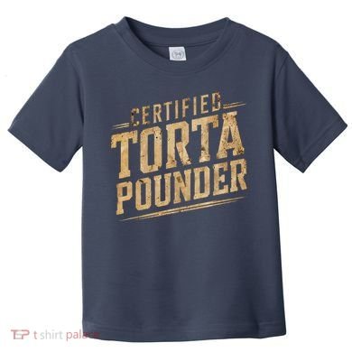 Funny Certified Torta Pounder Latino Toddler T-Shirt