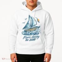 Forever Chasing The Sun Sail Boat Hoodie thumb 2