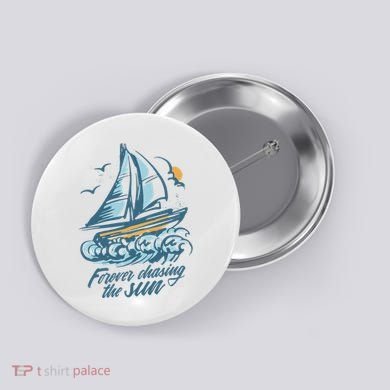 Forever Chasing The Sun Sail Boat Button